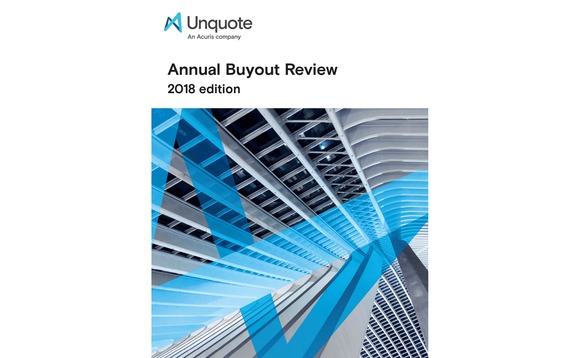 Unquote Annual Buyout Review 2018 Unquote Annual Buyout Review 2018
